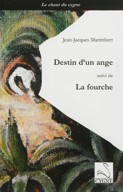 Destin d'un ange. La fourche