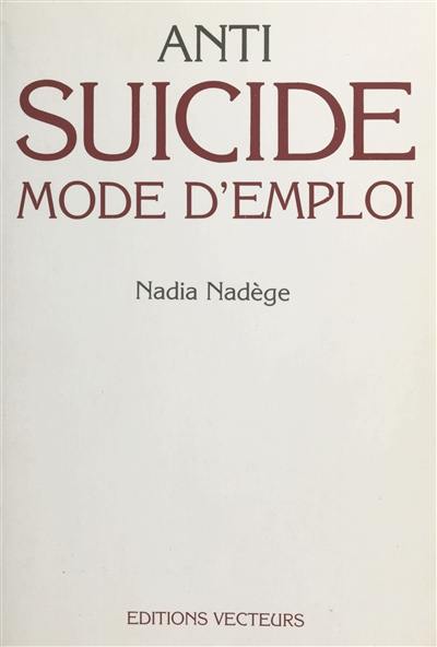 Anti-suicide : mode d'emploi