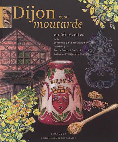 Dijon et sa moutarde en 66 recettes