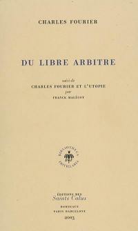 Du libre arbitre. Charles Fourier et l'utopie