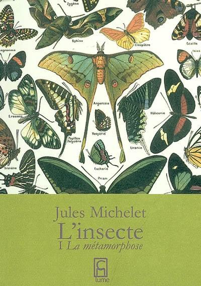 L'insecte. Vol. 1. La métamorphose