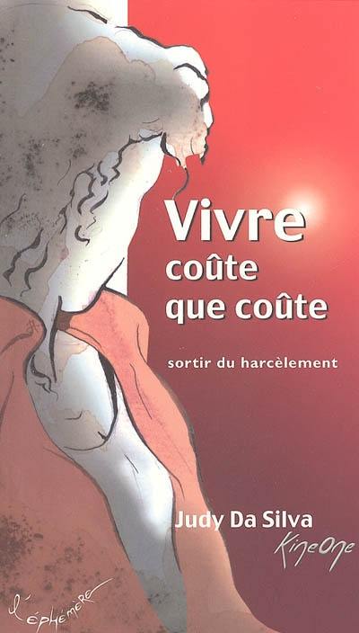 Vivre coûte que coûte : sortir du harcèlement