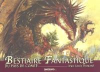 Bestiaire fantastique du pays de Comté : liber de wivre, gnomus, foletus, nymphis, ogribus, et caeritibus spiritibus