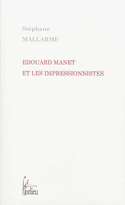 Les impressionnistes et Edouard Manet. Edouard Manet et les impressionnistes