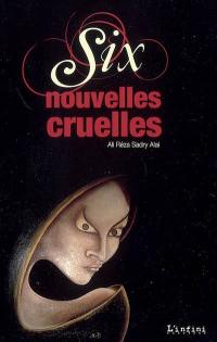 Six nouvelles cruelles