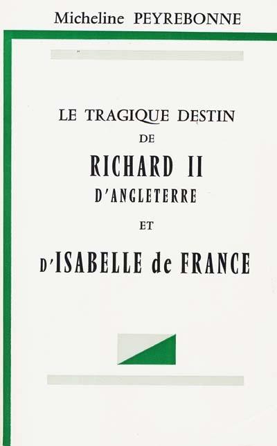 Le tragique destin de Richard 2 d'Angleterre et d'Isabelle de France