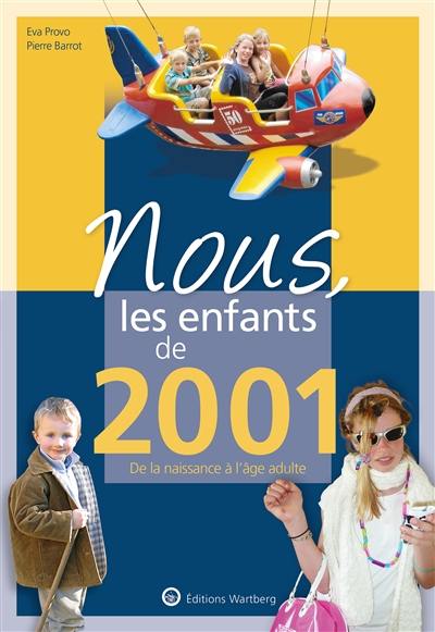 Nous, les enfants de 2001 : de la naissance à l'âge adulte