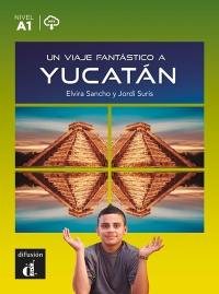 Un viaje fantastico a Yucatan : nivel A1