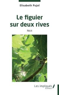 Le figuier sur deux rives : récit