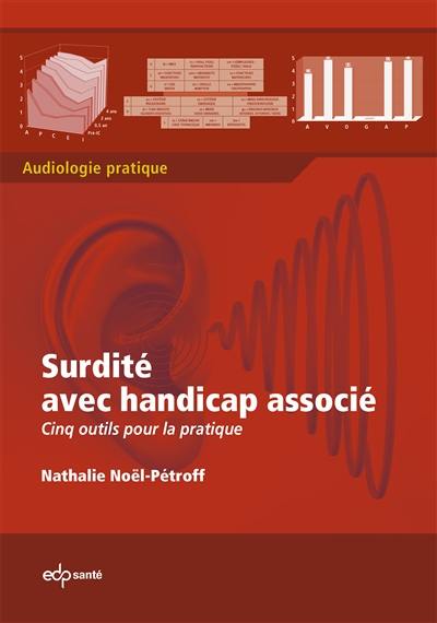 Surdité avec handicap associé : 5 outils pour la pratique