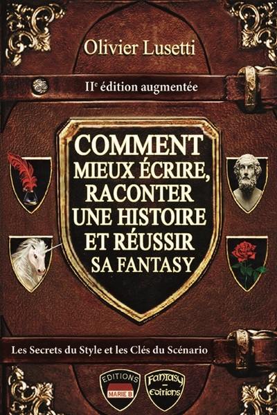 Comment mieux écrire, raconter une histoire et réussir sa fantasy : méthode & conseils