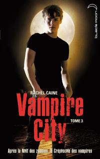 Vampire city. Vol. 3. Le crépuscule des vampires