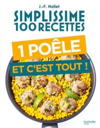 Simplissime 100 recettes : 1 poêle et c'est tout !