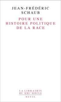 Pour une histoire politique de la race