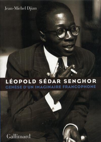 Léopold Sédar Senghor : genèse d'un imaginaire francophone