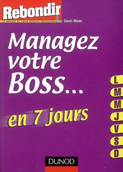 Managez votre boss... en 7 jours