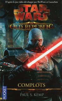 Star Wars : the old Republic. Vol. 2. Complots