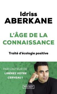 L'âge de la connaissance : traité d'écologie positive