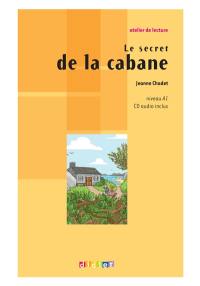 Le secret de la cabane : niveau A1