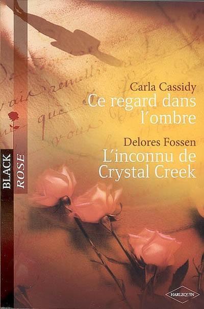 Ce regard dans l'ombre. L'inconnu de Crystal Creek