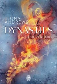 Dynasties. Vol. 4. Une douce brûlure