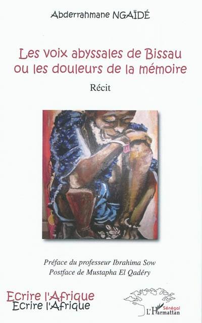 Les voix abyssales de Bissau ou Les douleurs de la mémoire : récit