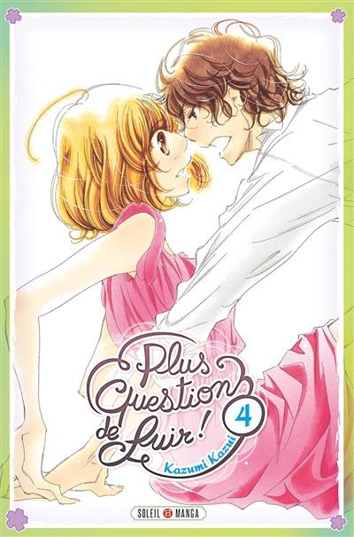 Plus question de fuir !. Vol. 4