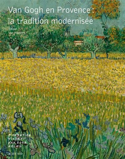 Van Gogh en Provence : la tradition modernisée