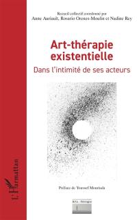 Art-thérapie existentielle : dans l'intimité de ses acteurs