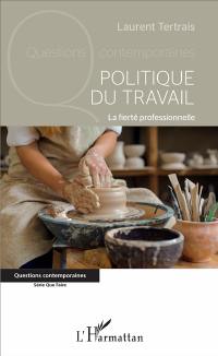 Politique du travail : la fierté professionnelle