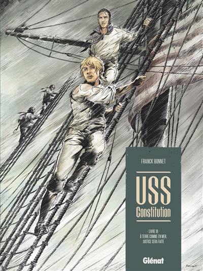 USS Constitution. Vol. 3. A terre comme en mer, justice sera faite