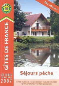 Séjours pêche : gîtes ruraux, chambres et tables d'hôtes, gîtes d'étape et gîtes de séjour