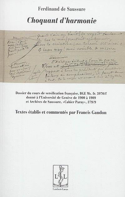 Choquant d'harmonie : dossier du cours de versification française donné à l'Université de Genève de 1900 à 1909 : BGE Ms. fr. 3970-f Versification, et Archives de Saussure 379-9 Cahier Parny