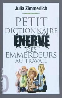 Petit dictionnaire énervé des emmerdeurs au travail