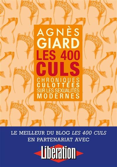 Les 400 culs : chroniques culottées sur les sexualités modernes