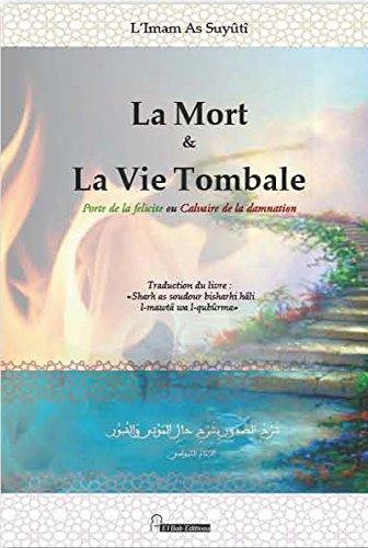 La mort & la vie tombale : porte de la félicité ou calvaire de la damnation