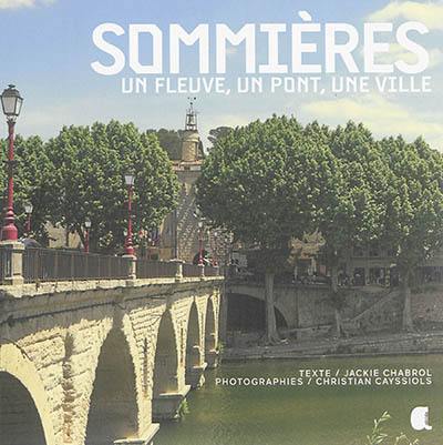 Sommières : un fleuve, un pont, une ville