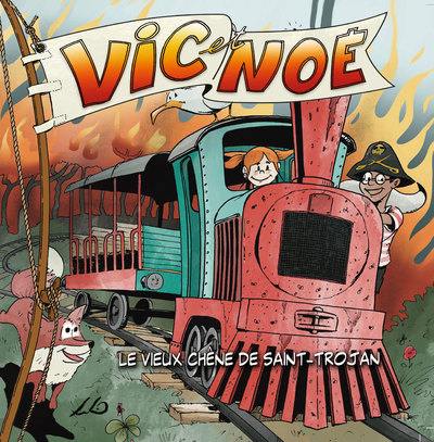 Vic et Noé. Vol. 5. Le vieux chêne de Saint-Trojan