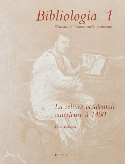 La reliure occidentale antérieure à 1400 : d'après les manuscrits de la bibliothèque royale Albert 1er à Bruxelles