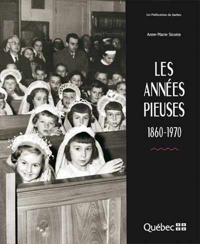 Les années pieuses : 1860-1970