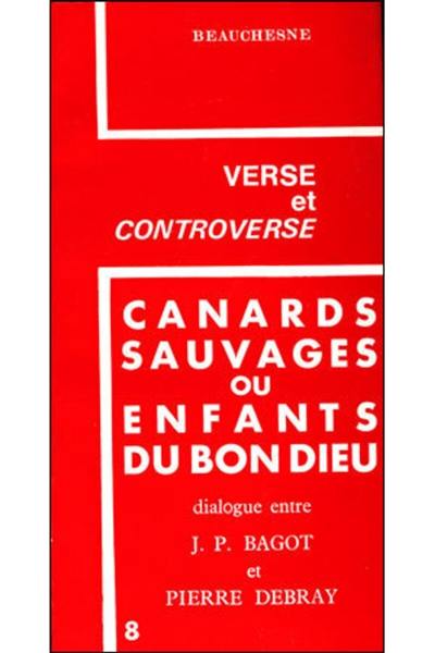 Canards sauvages ou enfants du bon Dieu : Dieu était-il sur les barricades ?