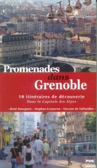 Promenades dans Grenoble : la capitale des Alpes à petits pas