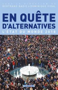 En quête d'alternatives : l'état du monde 2018