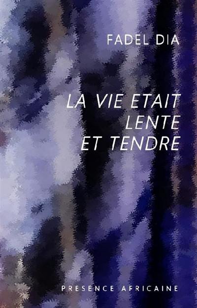 La vie était lente et tendre : récit