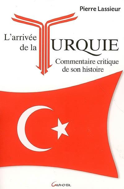 L'arrivée de la Turquie : commentaire critique de son histoire