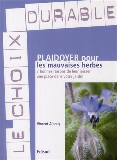 Plaidoyer pour les mauvaises herbes : 7 bonnes raisons de leur laisser une place dans votre jardin