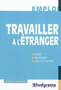 Travailler à l'étranger : stages, volontariat, job d'été, au pair...