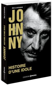 Johnny : histoire d'une idole