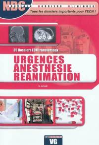 Urgences, anesthésie, réanimation : 35 dossiers ECN transversaux