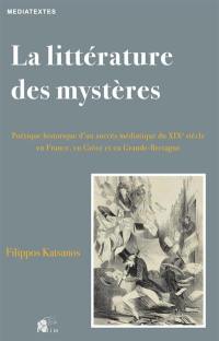 La littérature des mystères : poétique historique d'un succès médiatique du XIXe siècle en France, en Grèce et en Grande-Bretagne